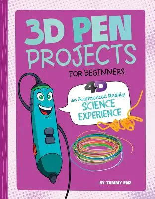 Projekty 3D pera pre začiatočníkov: 4D rozšírený zážitok z čítania - 3D Pen Projects for Beginners: 4D an Augmented Reading Experience