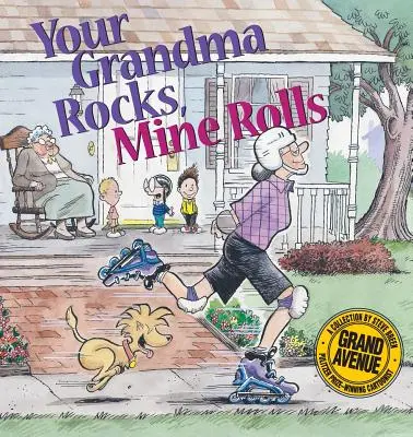 Tvoja babička skáče, moja sa váľa: Zbierka Grand Avenue - Your Grandma Rocks, Mine Rolls: A Grand Avenue Collection