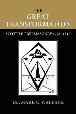 Veľká premena: Škótske slobodomurárstvo 1725-1810 - The Great Transformation: Scottish Freemasonry 1725-1810