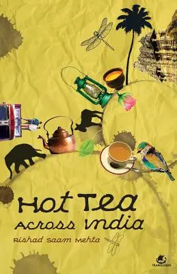 Horúci čaj naprieč Indiou - Hot Tea Across India