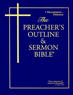 Kazateľská osnova a kázanie Biblia-KJV-1 Tesaloničanom - Filemonovi - Preacher's Outline & Sermon Bible-KJV-1 Thessalonians-Philemon