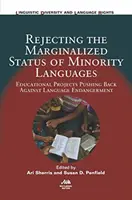 Odmietnutie marginalizovaného postavenia menšinových jazykov: Vzdelávacie projekty proti ohrozeniu jazykov - Rejecting the Marginalized Status of Minority Languages: Educational Projects Pushing Back Against Language Endangerment