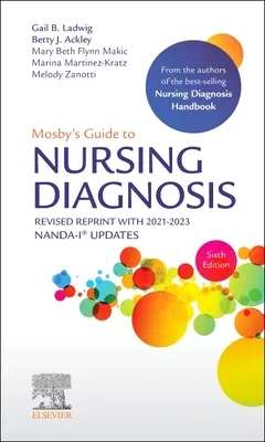 Mosbyho sprievodca ošetrovateľskou diagnostikou, 6. revidované vydanie s aktualizáciami Nanda-I(r) 2021-2023 - Mosby's Guide to Nursing Diagnosis, 6th Edition Revised Reprint with 2021-2023 Nanda-I(r) Updates
