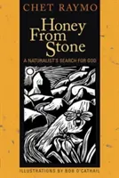 Med z kameňa: Prírodovedec hľadá Boha - Honey from Stone: A Naturalist's Search for God