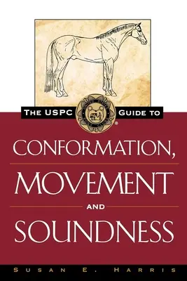 Uspc Guide to Conformation, Movement and Soundness (Príručka Uspc o konformácii, pohybe a kondícii) - The Uspc Guide to Conformation, Movement and Soundness