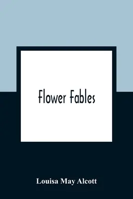 Kvetinové bájky - Flower Fables