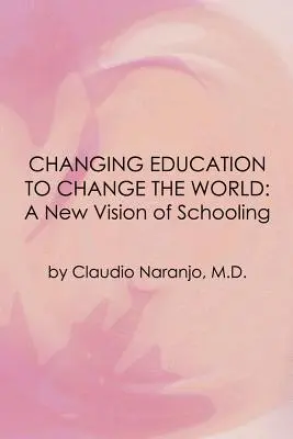 Zmenou vzdelávania zmeníme svet: Nová vízia školstva - Changing Education to Change the World: A New Vision of Schooling