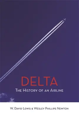 Delta: História leteckej spoločnosti - Delta: The History of An Airline