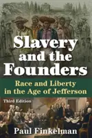 Otroctvo a zakladatelia: Rasa a sloboda v Jeffersonovom veku - Slavery and the Founders: Race and Liberty in the Age of Jefferson
