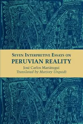 Sedem interpretačných esejí o peruánskej realite - Seven Interpretive Essays on Peruvian Reality