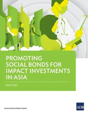Podpora sociálnych dlhopisov pre investície s vplyvom v Ázii - Promoting Social Bonds for Impact Investments in Asia
