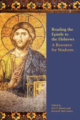 Čítanie Listu Hebrejom: A Resource for Students: Židovské listy: zdroj pre študentov - Reading the Epistle to the Hebrews: A Resource for Students