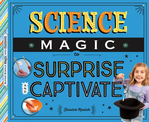 Vedecké kúzla, ktoré prekvapia a zaujmú - Science Magic to Surprise and Captivate