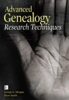 Pokročilé techniky genealogického výskumu - Advanced Genealogy Research Techniques