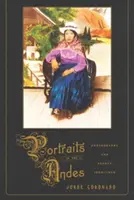 Portréty v Andách: Fotografia a agentúra, 1900 - 1950 - Portraits in the Andes: Photography and Agency, 1900-1950