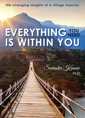 Všetko, čo potrebujete, je vo vás: Zmeny v živote dedinského učiteľa - Everything You Need Is Within You: Life-Changing Insights of a Village Teacher
