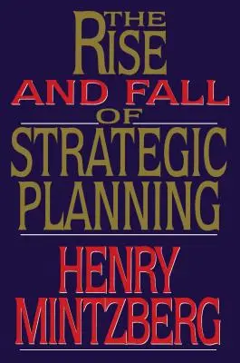 Vzostup a pád strategického plánovania - Rise and Fall of Strategic Planning