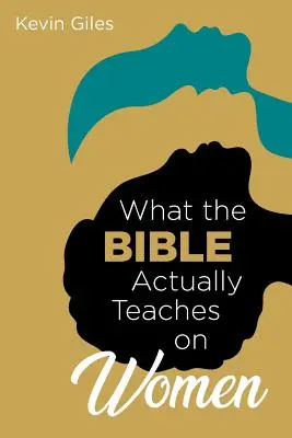 Čo Biblia skutočne učí o ženách - What the Bible Actually Teaches on Women