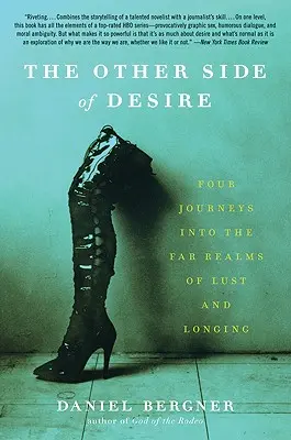 Druhá strana túžby: Štyri cesty do vzdialených sfér túžby a chtíča - The Other Side of Desire: Four Journeys Into the Far Realms of Lust and Longing