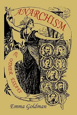 Anarchizmus a iné eseje - Anarchism and Other Essays