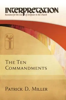Desať prikázaní - interpretácia: Prikázania: Interpretácia prikázaní: zdroje pre používanie Písma v cirkvi - The Ten Commandments-Interpretation: Resources for the Use of Scripture in the Church