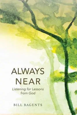 Vždy nablízku: Počúvanie lekcií od Boha - Always Near: Listening for Lessons from God