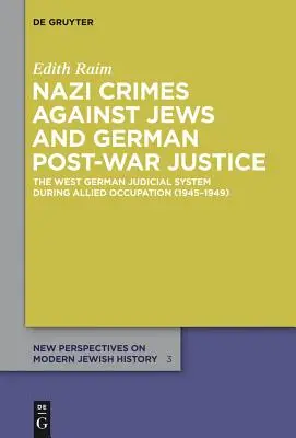 Nacistické zločiny proti Židom a nemecká povojnová justícia - Nazi Crimes against Jews and German Post-War Justice