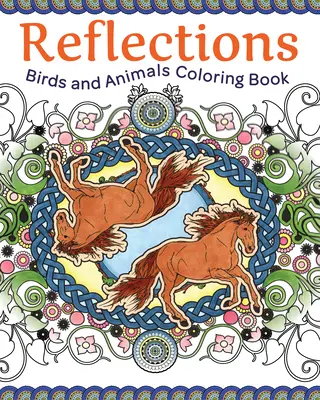 Reflexie: Vtáky a zvieratá Omaľovánky - Reflections: Birds and Animals Coloring Book