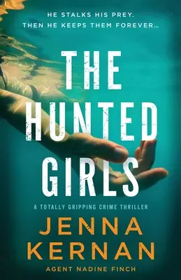 Lovené dievčatá: Úplne strhujúci kriminálny thriller - The Hunted Girls: A totally gripping crime thriller