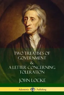 Dve vládne zmluvy a list o tolerancii - Two Treatises of Government and A Letter Concerning Toleration