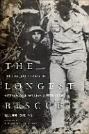 Najdlhšia záchranná akcia: Robinson: Život a odkaz vietnamského vojnového zajatca Williama A. - The Longest Rescue: The Life and Legacy of Vietnam POW William A. Robinson