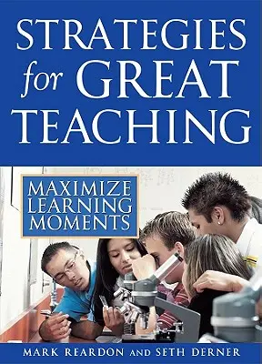 Stratégie pre skvelé vyučovanie: Maximalizujte momenty učenia - Strategies for Great Teaching: Maximize Learning Moments