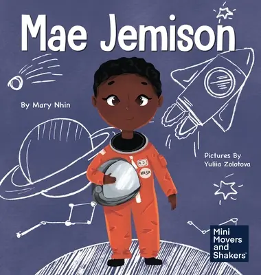 Mae Jemisonová: Jemeline: Detská kniha o tom, ako dosiahnuť svoje sny - Mae Jemison: A Kid's Book About Reaching Your Dreams