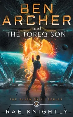 Ben Archer a vesmírny pád (séria Mimozemské schopnosti, kniha 6) - Ben Archer and the Cosmic Fall (The Alien Skill Series, Book 6)