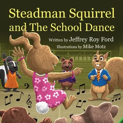 Steadman Squirrel a školský tanec - Steadman Squirrel and The School Dance