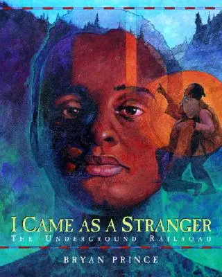 Prišiel som ako cudzinec: Podzemná železnica - I Came as a Stranger: The Underground Railroad