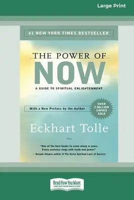Sila prítomnosti: Sprievodca duchovným osvietením (16pt Large Print Edition) - The Power of Now: A Guide to Spiritual Enlightenment (16pt Large Print Edition)