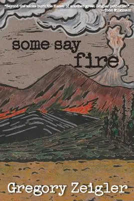 Niektorí hovoria, že oheň - Some Say Fire