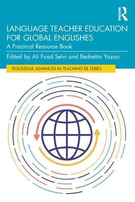 Vzdelávanie učiteľov jazykov pre globálne angličtiny: Praktická príručka - Language Teacher Education for Global Englishes: A Practical Resource Book
