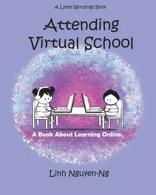 Navštevujeme virtuálnu školu: Kniha o vzdelávaní online - Attending Virtual School: A Book About Learning Online