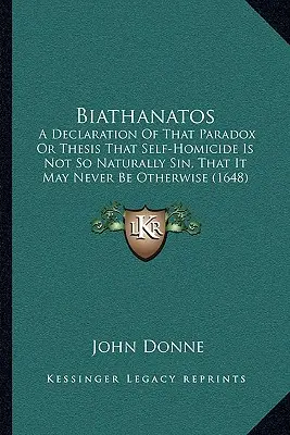 Biathanatos: Deklarácia toho paradoxu alebo tézy, že samovražda nie je tak prirodzený hriech, aby nikdy nemohla byť iná (16 - Biathanatos: A Declaration Of That Paradox Or Thesis That Self-Homicide Is Not So Naturally Sin, That It May Never Be Otherwise (16