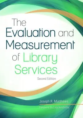 Hodnotenie a meranie knižničných služieb - The Evaluation and Measurement of Library Services