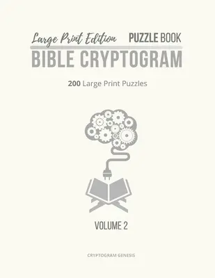 Veľké tlačené vydanie Puzzle Book 2 Biblický kryptogram: Veľká tlačená kniha kresťanských kryptogramov, biblické kryptogramy, kniha kryptogramov s biblickými veršami - Large Print Edition Puzzle Book 2 Bible Cryptogram: Large Print Christian Cryptograms, Bible Cryptograms, Cryptogram Puzzle Book With Bible Verses