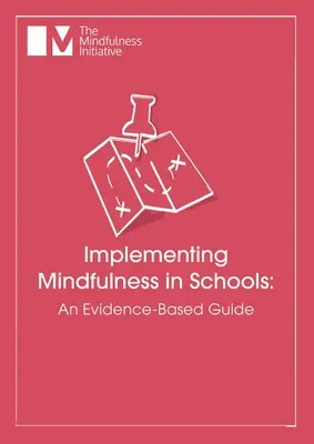 Implementácia mindfulness v školách: Sprievodca založený na dôkazoch - Implementing Mindfulness in Schools: An Evidence-Based Guide