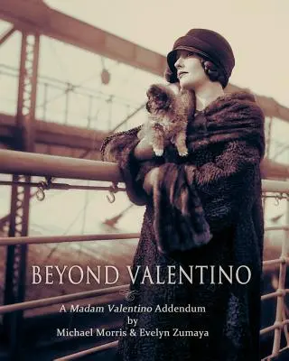 Za Valentínom: A Madam Valentino Addendum - Beyond Valentino: A Madam Valentino Addendum