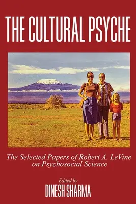 Kultúrna psychika: LeVine o psychosociálnych vedách: Vybrané príspevky Roberta A. LeVinea - The Cultural Psyche: The Selected Papers of Robert A. LeVine on Psychosocial Science