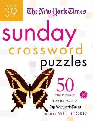 The New York Times Sunday Crossword Puzzles: 50 nedeľných krížoviek zo stránok New York Times - The New York Times Sunday Crossword Puzzles: 50 Sunday Puzzles from the Pages of the New York Times