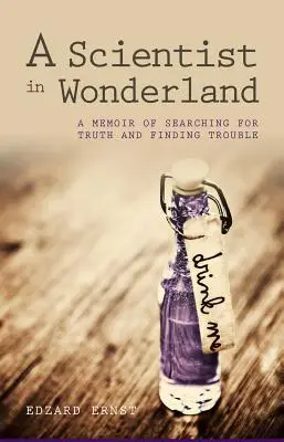 Vedec v krajine zázrakov: Spomienky na hľadanie pravdy a nachádzanie problémov - A Scientist in Wonderland: A Memoir of Searching for Truth and Finding Trouble