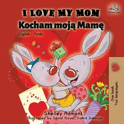 Milujem svoju mamu: Anglicko-polská dvojjazyčná kniha - I Love My Mom: English Polish Bilingual Book