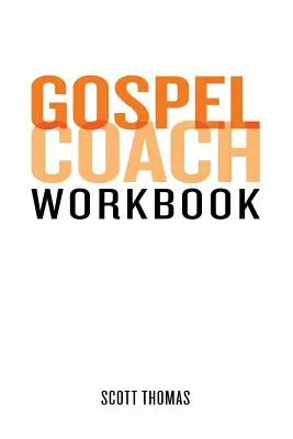 Pracovný zošit evanjelického trénera: Certifikačné školenie - Gospel Coach Workbook: Certification Training